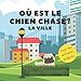 Où Est Le Chien Chase? La Ville: Un Livre Amusant De Recherche Et De Découverte Pour Les Enfants Brillants De 2 À 4 Ans