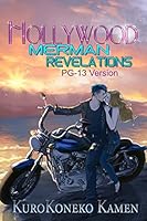 Hollywood Merman Revelations PG-13 Version 1518885179 Book Cover
