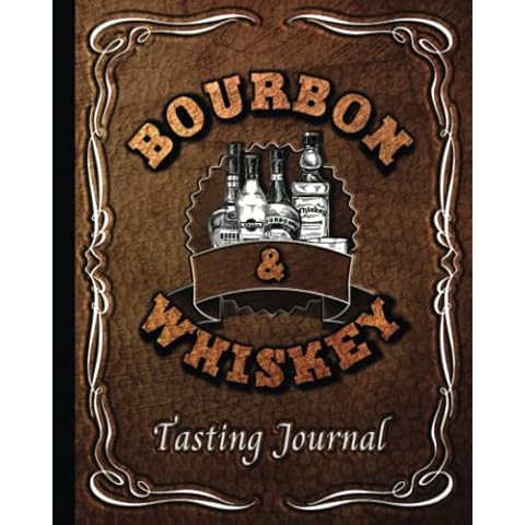 Bourbon & Whiskey Tasting Journal: Ultimate Guided Notebook for Whisky Drinkers - Catalog and Review Your Liquor Collection - Logbook for Spirits Lovers - Book for Alcohol Tasters - Gift Idea for Men Cover