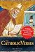 The Catholic Verses: 95 Bible Passages That Confound Protestants