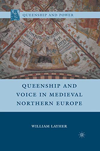 Queenship and Voice in Medieval Northern Europe (Queenship and Power)