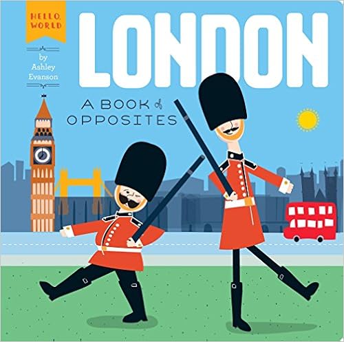 London: A Book of Opposites (Hello, World) book cover