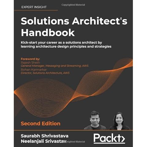 Solutions Architect's Handbook: Kick-start your career as a solutions architect by learning architecture design principles and strategies, 2nd Edition Cover