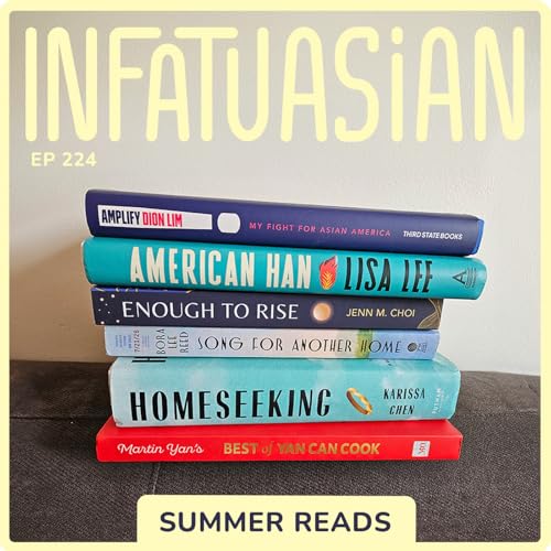 Ep 224 Summer Reads with Weike Wang, Mike Chen, Lisa Lee, Kirstin Chen, Vanessa Hua, and Sarah-Soonling Blackburn