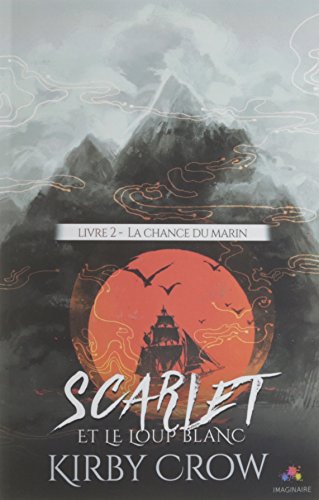 Télécharger La chance du marin: Scarlet et le loup blanc, T2 Francais PDF