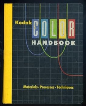 Hardcover Kodak Color Handbook: Materials, Processes, Techniques. Book