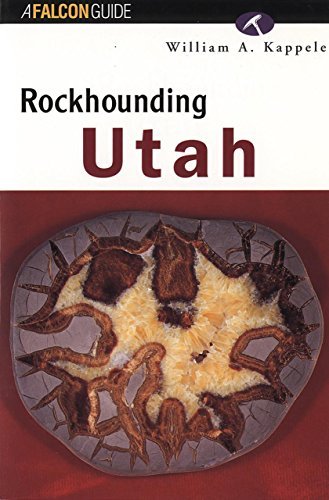 Rockhounding Utah (Rockhounding Series) by William A. Kappele (1996-06-01)