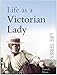 Life as a Victorian Lady