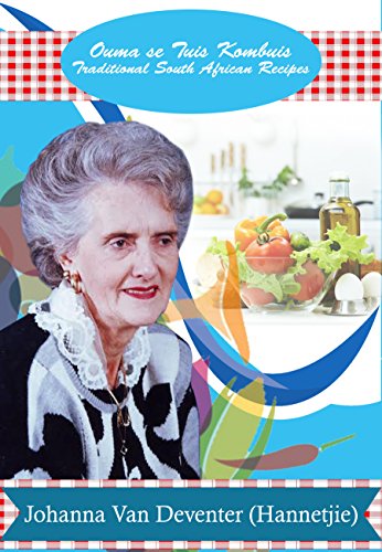Ouma Se TUIS KOMBUIS: Traditional South African Recipes