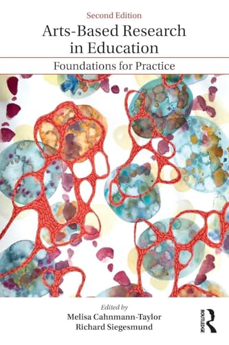 Arts-Based Research in Education: Foundations for Practice (Inquiry and Pedagogy Across Diverse Contexts)