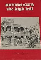 BRYNMAWR - The High Hill - The Story of Sacre Coeur, Glen Iris 0959854622 Book Cover