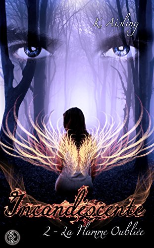 Télécharger La flamme oubliée: Incandescente, T2 Francais PDF