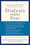 Dialysis without Fear: A Guide to Living Well on Dialysis for Patients and Their Families