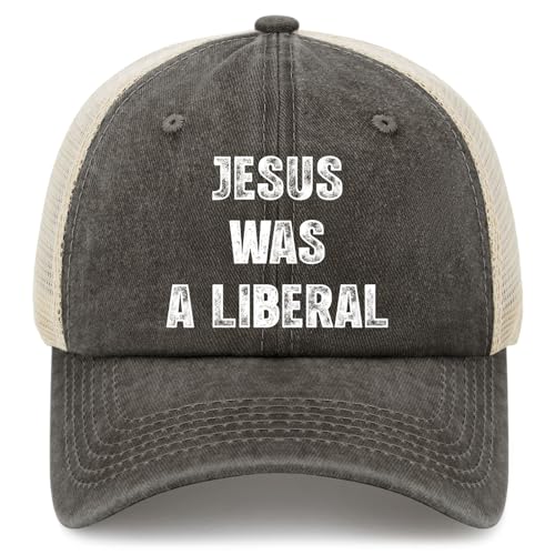 Jesus was A Liberal Hat Funny Trucker Hats Men Baseball Hats Funny Gifts