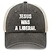 Jesus was A Liberal Hat Funny Trucker Hats Men Baseball Hats Funny Gifts