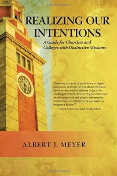 Paperback Realizing Our Intentions: A Guide for Churches and College with Distinctive Missions Book