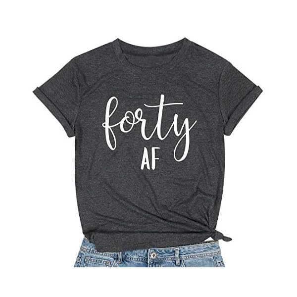 Forty-AF-Shirt-40th-Birthday-T-Shirt-Women-Funny-Cute-Letter-Print-Casual-Short-Sleeve-Shirts-Tops-Graphic-Tee Forty Shirt 40th Birthday T-Shirt Women Funny Cute Letter Print Casual Short Sleeve Shirts Tops Graphic Tee Gray
