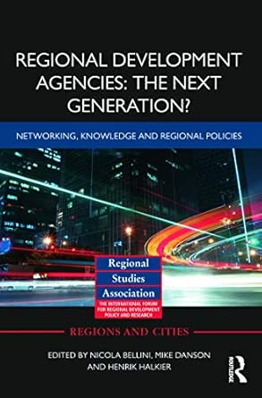 Regional Development Agencies: The Next Generation?: Networking, Knowledge and Regional Policies: 59 book cover