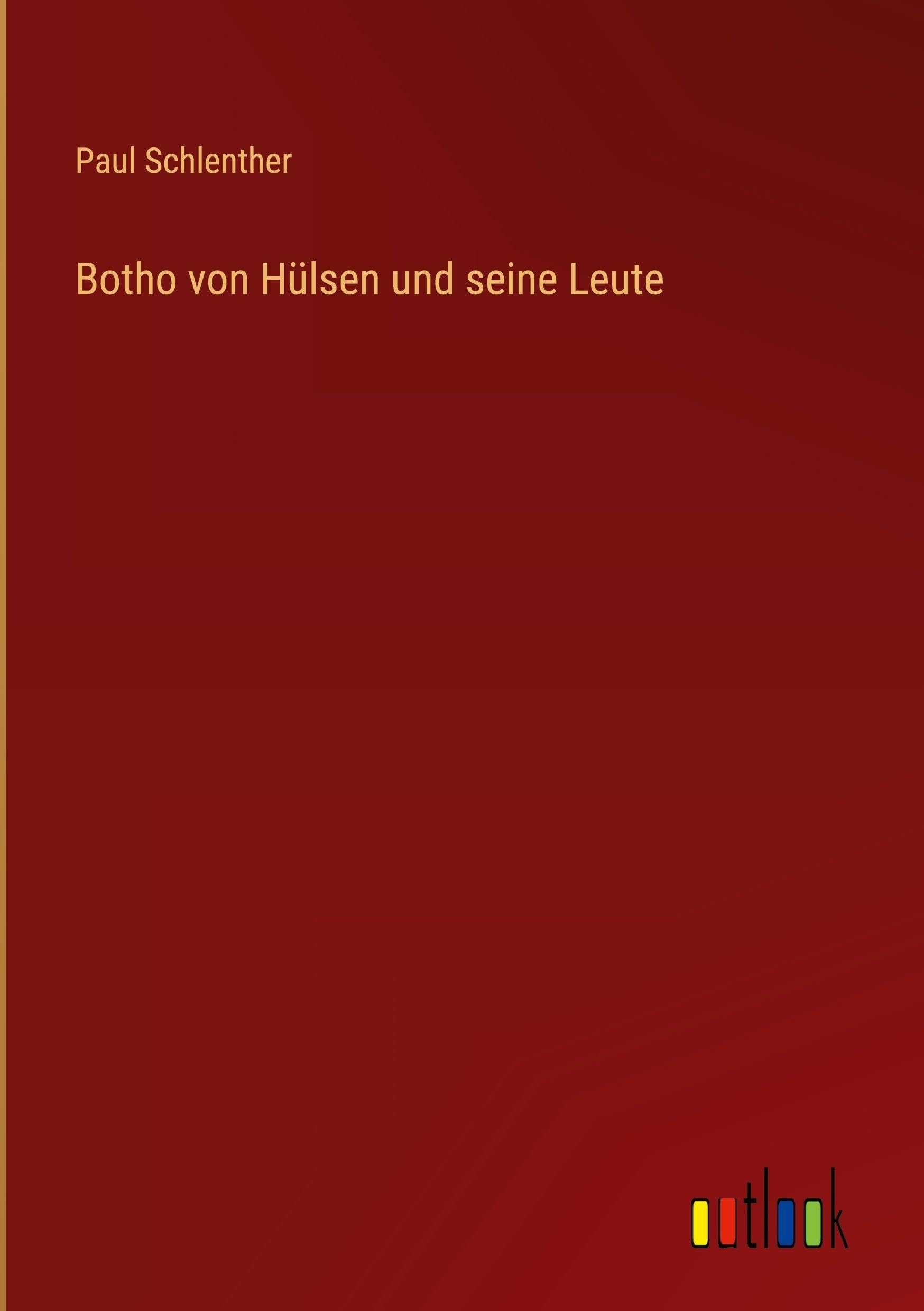 Botho von Hülsen und seine Leute