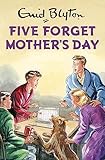 Five Forget Mother's Day (Enid Blyton for Grown Ups)