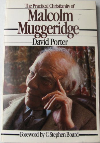 The Practical Christianity of Malcolm Muggeridge 0877849714 Book Cover