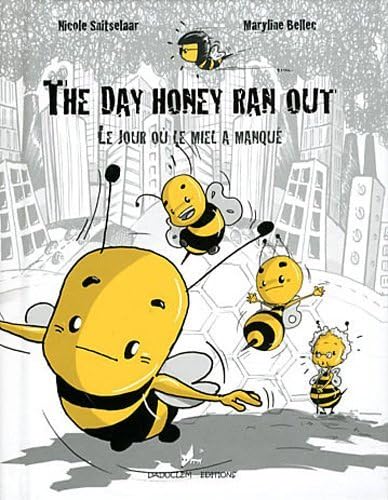 le jour ou le miel a manqué / the day honey ran out(bilingual)