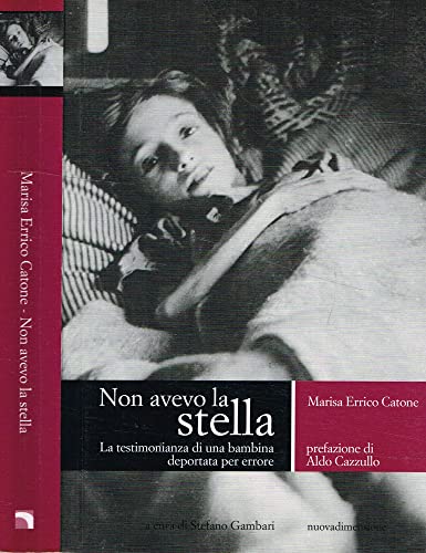 Non avevo la stella. La testimonianza di una bambina deportata per errore