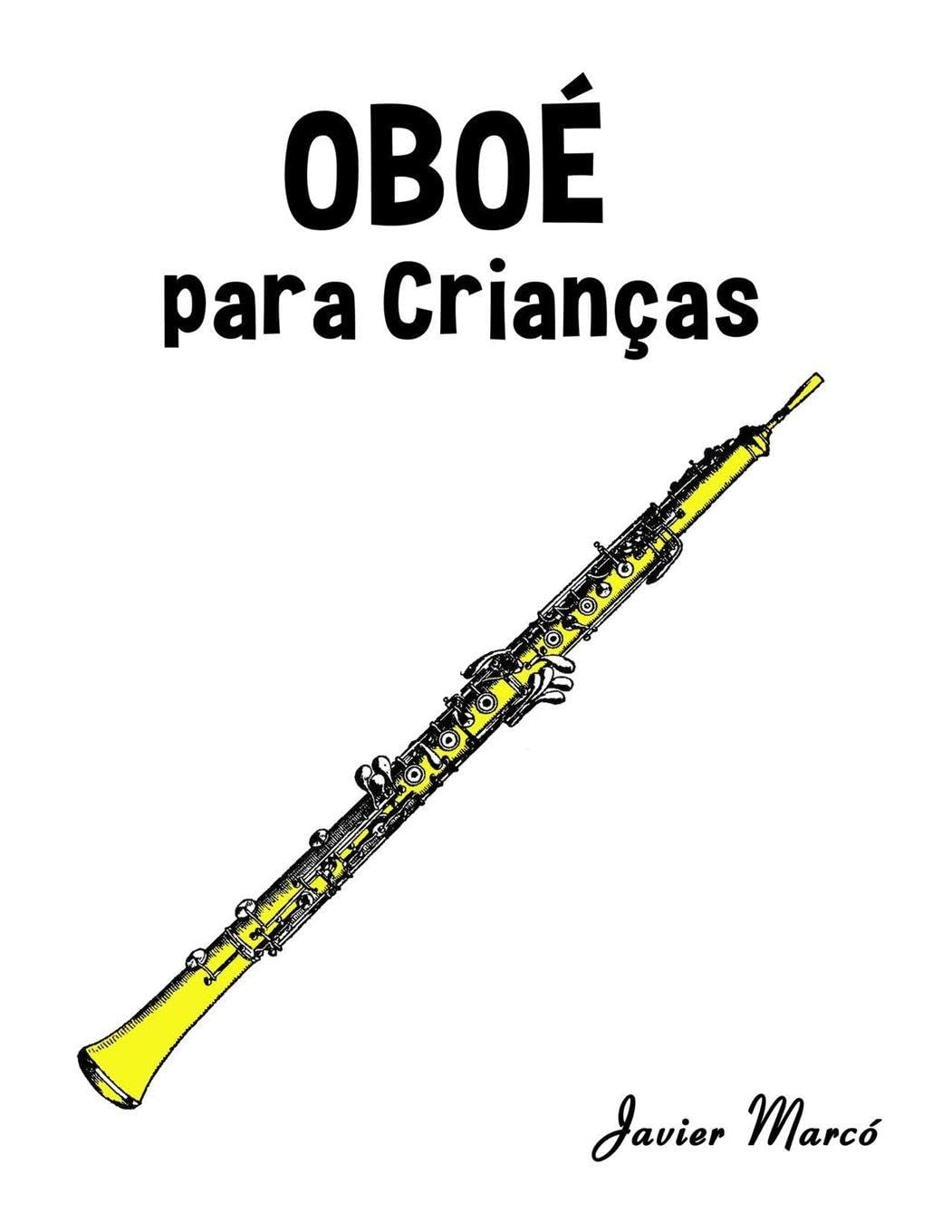 Oboé para Crianças: Canções de Natal, Música Clássica, Canções Infantis e Canções Folclóricas! (Partituras Para Crianças)