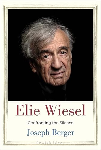Elie Wiesel: Confronting The Silence (Jewish Lives) #TOP16