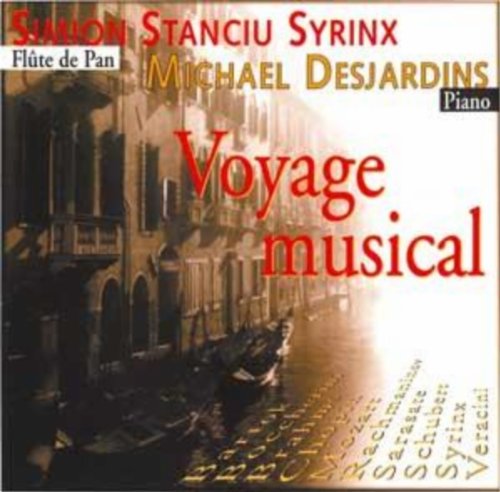 Simion Stanciu Syrinx, flute de pan - Michael Desjardins, piano Voyage musical