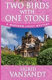 Two Birds with One Stone (A Marsden-Lacey Cozy Mystery) (Volume 1) by Sigrid Vansandt (2015-08-16)