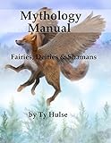 Mythology Manual: Fairies, Deities, and Shamans