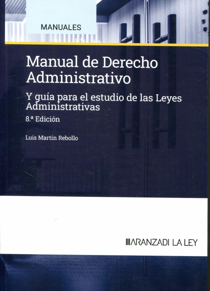 Manual de derecho administrativo: Y guía para el estudio de las Leyes Administrativas (Manuales)
