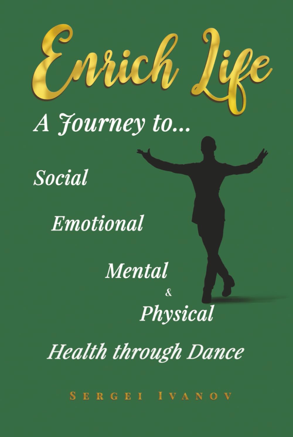 ENRICH LIFE: A Journey to Social, Emotional, Mental, and Physical Health Through Dance