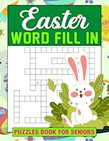 Easter Word Fill In Puzzles Book For Seniors: Large Print Word Fill In Puzzles Book With Solutions | 80 Easter Themed Puzzles B0CV19P8VL Book Cover