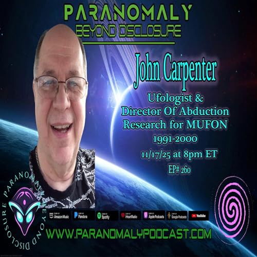 MUFON Director John Carpenter | Missing Time & Hypnosis | Paranomaly 260