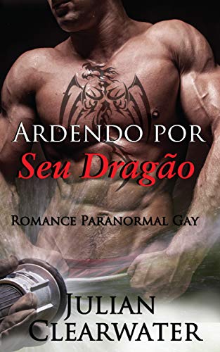 Ardendo por Seu Dragão: Romance Paranormal Gay