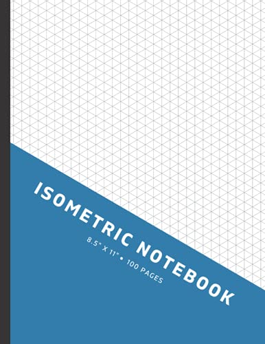 Isometric Notebook: Isometric Graph Paper Notebook (8.5 x 11 Inches) with Grid of Equilateral Triangles | 3D Design Iso Grid Paper Pad for Engineering ... Light Grey Lines – Stylish Blue Color Cover
