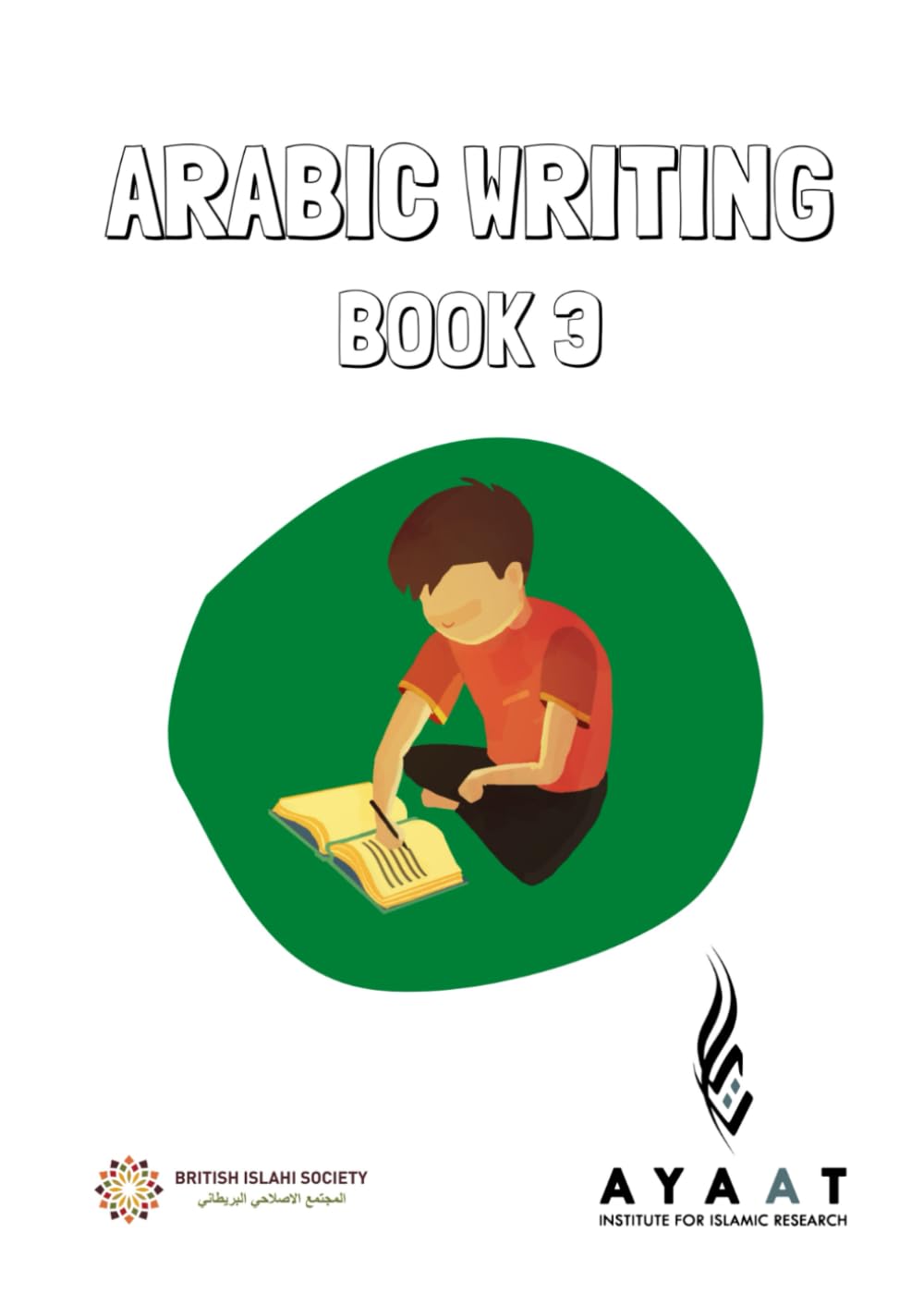 Arabic Writing Book 3 by Ayaat (Arabic Writing Club)