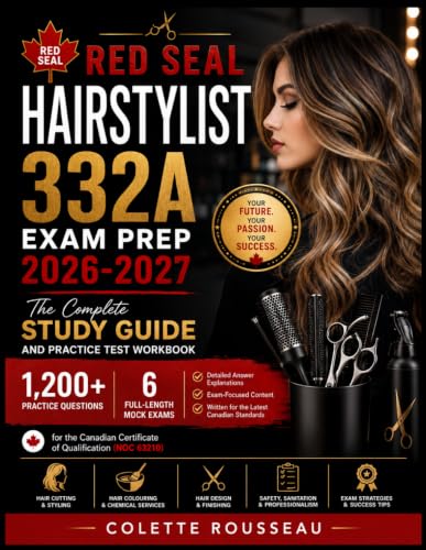 Red Seal Hairstylist 332A Exam Prep 2026-2027: The Complete Study Guide and Practice Test Workbook 1,200+ Practice Questions, 6 Full-Length Mock ... Certificate of Qualification (NOC 63210) cover