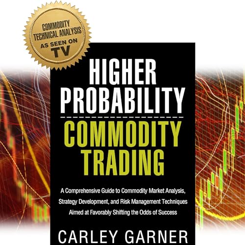 Audiobook: Higher Probability Commodity Trading by Carley Garner episode artwork