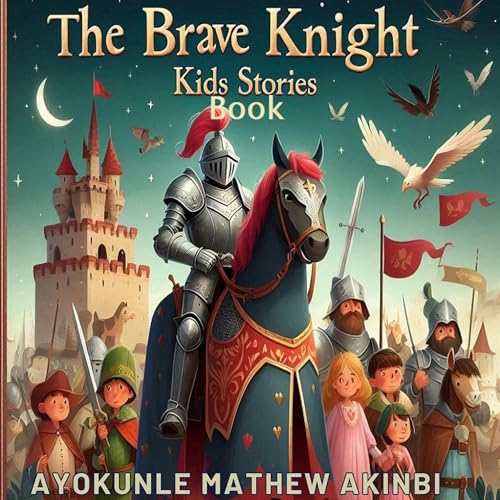 The Brave Knight by Ayokunle Mathew Akinbi episode artwork