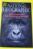 National Geographic July 2008 Who Murdered the Mountain Gorillas ?