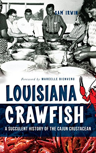 Télécharger Louisiana Crawfish: A Succulent History of the Cajun Crustacean Livre eBook France