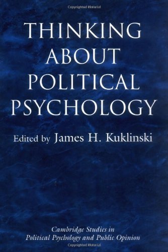 Thinking about Political Psychology (Cambridge Studies in Public Opinion and Political Psychology)