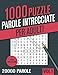 Parole Intrecciate: Crucipuzzle per Adulti - 1000 Puzzle con 20000 Parole - per Appassionati di Parole Crociate, Enigmistica, Passatempi e Giochi
