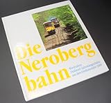 Die Nerobergbahn: Wiesbadens Drahtseil-Zahnstangenbahn aus dem Dreikaiserjahr 1888
