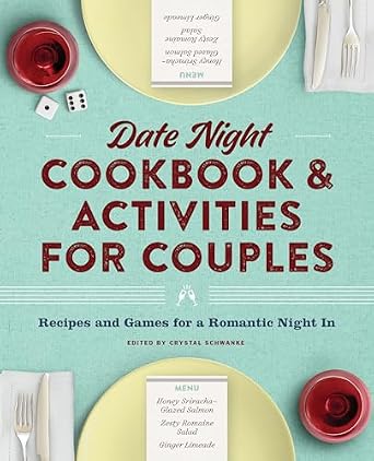 Date Night Cookbook and Activities for Couples: Recipes and Games for a Romantic Night In Paperback – March 15, 2022