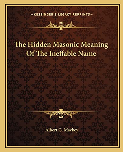 The Hidden Masonic Meaning Of The Ineffable Name