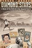  Diamond Stars: A Novel of the 1934 All-Star Baseball Game